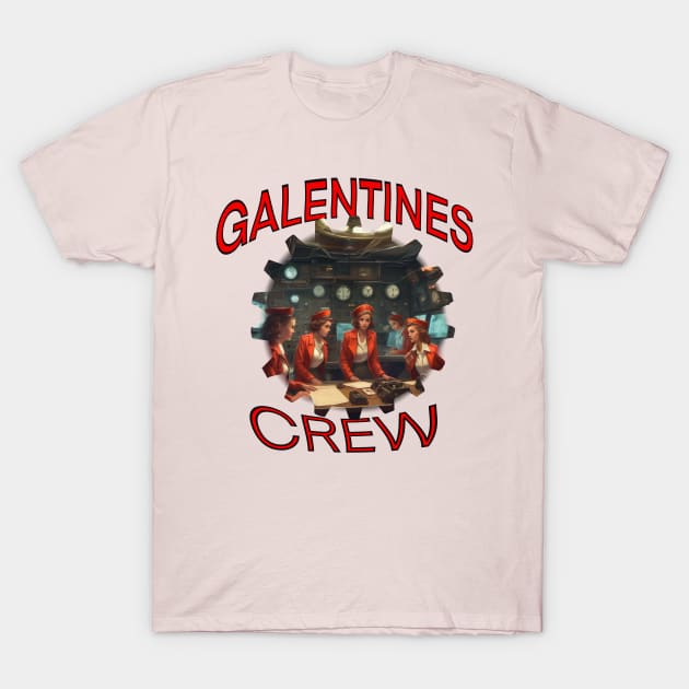 Galentines crew radar T-Shirt by sailorsam1805